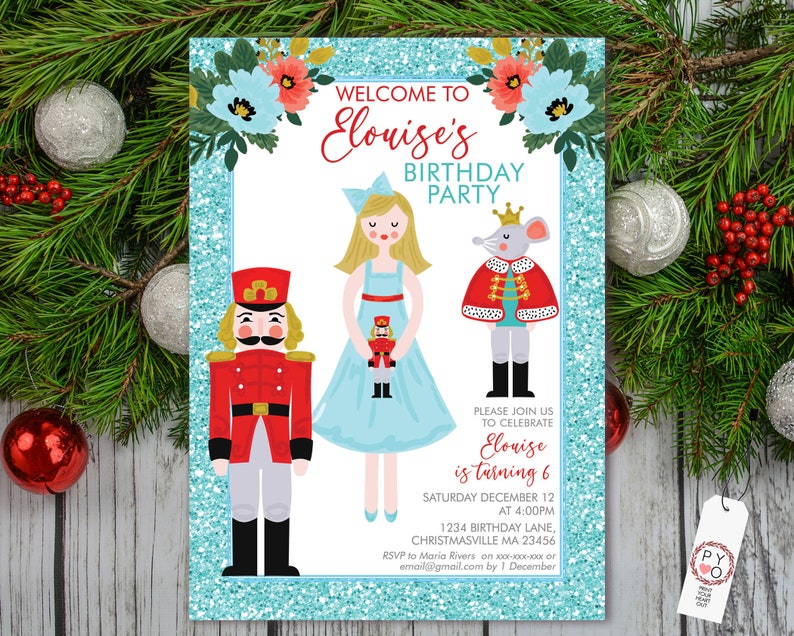 May include: A birthday party invitation with a turquoise glitter border and floral accents. The invitation features illustrations of a nutcracker, a girl holding a nutcracker, and a mouse king. Text reads "Welcome to Elouise's Birthday Party."