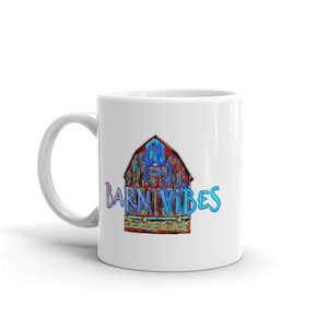 Barn Vibes, Farm coffee mug, country coffee drinker, barn coffee cup, coffee cup for farmer, farm fresh, gift for farmer,