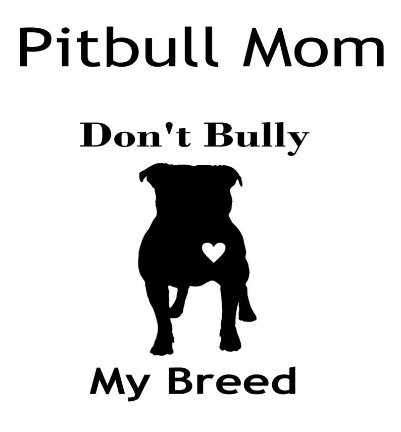Pitbull Mom Don't Bully My Breed JPGSVGPNG Silhouette - Etsy