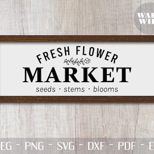 Fresh Flower Market Market Sign Farmers Market Flower Market SVG Cut File Printable