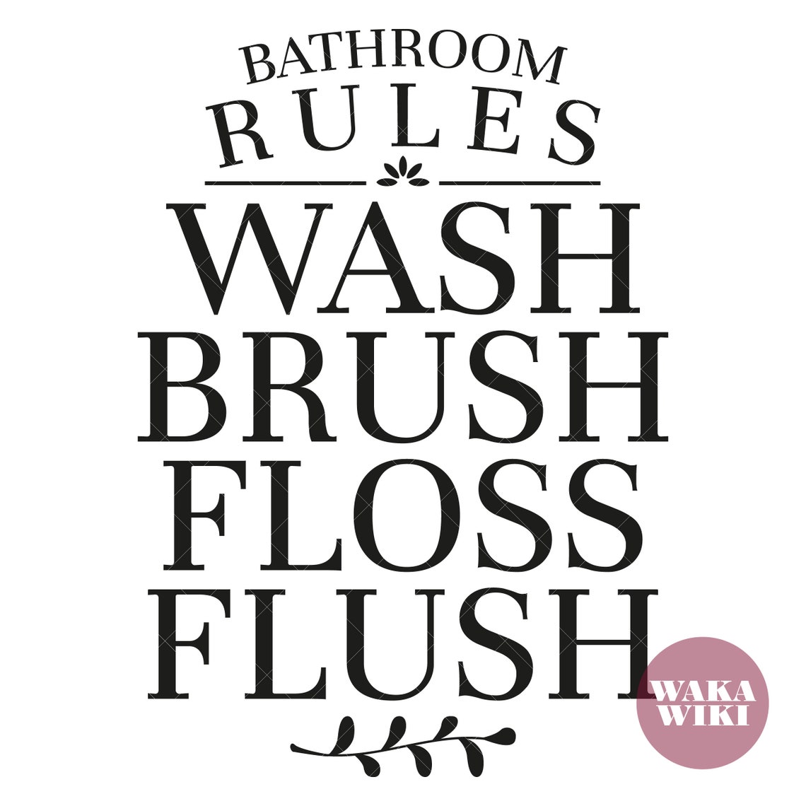 Bathroom Rules Wash Brush Floss Flush SVG Cut File Printable Etsy Canada