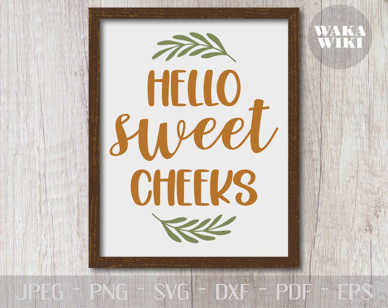 Free Free 129 Hey Sweet Cheeks Svg SVG PNG EPS DXF File