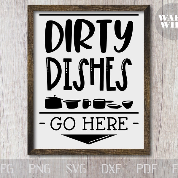 Dirty Dishes Go Here Farmhouse Kitchen Home Cute Saying Towel Cooking Family Design Quote Baking Gift Decor Ideas SVG Cut File Printable