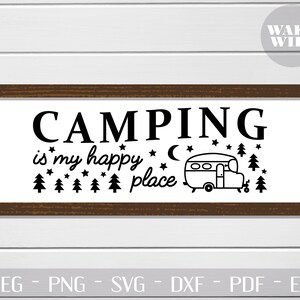 Camping Is My Happy Place Rustic Sign Farmhouse Camping Decor SVG Cut File Printable