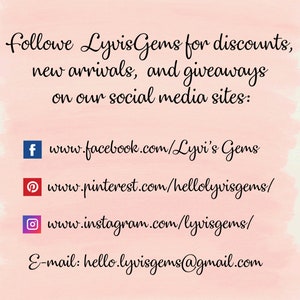 May include: Image with text: "Follow LyvisGems for discounts, new arrivals, and giveaways on our social media sites:" with links to Facebook, Pinterest, Instagram, and an email address.