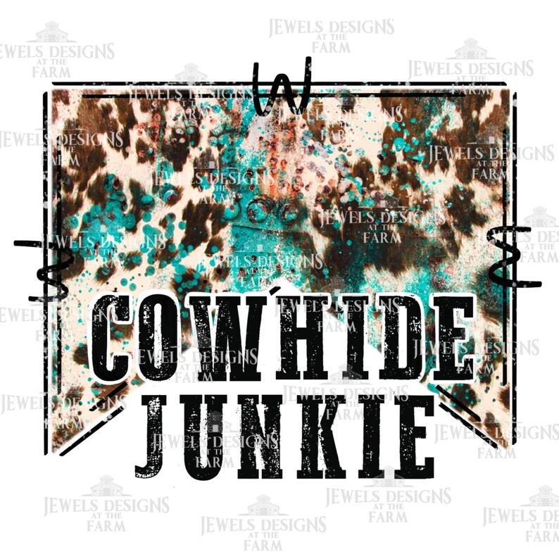 Cowhide Junkie PNG Fall Cowhide Print Custom Sublimation Etsy