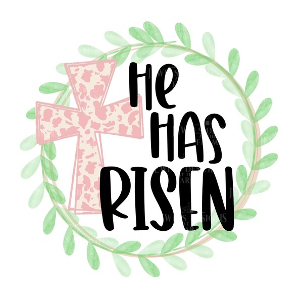 He Has Risen, PNG, Ready To Print, Shirt Design, Easter Design, Mom Gift, Cross PNG, Cow Print