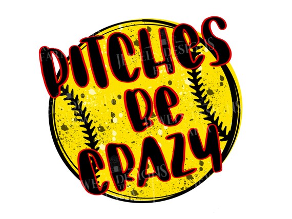Pitches Be Crazy PNG Mom Softball Shirt 