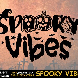 Spooky Vibes SVG, Halloween Pumpkin Ghost PNG Print Shirt, Spooky Shirt svg, Blood Drip svg, Spooky Blood Png Trick ou Treat Shirt For Kids
