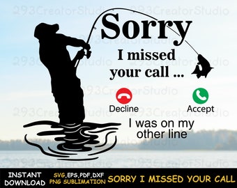 Fishing Dad PNG Shirt, Funny Fishing svg, Sorry I missed Your Call svg, Father&#39;s Day Shirt png, PNG Sublimation for Shirt,