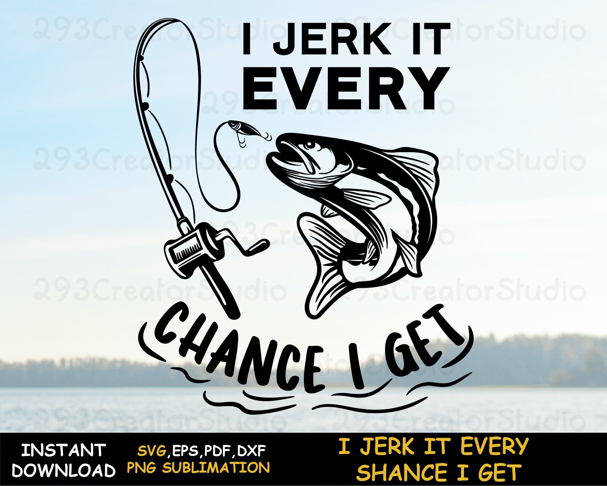 I Jerk It Every Chance I Get SVG Fishing Dad Svg Father&rsquo;s - Etsy