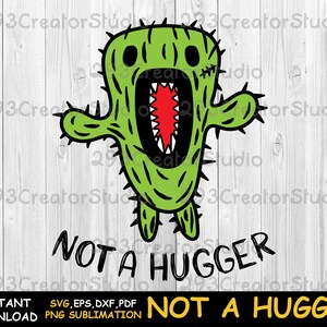 Monster Cactus Png, Not a Hugger Cactus Png Sublimation Design, Funny ...