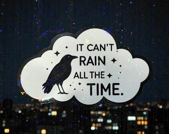 The Crow Movie Quote Sticker- It Can’t Rain All The Time