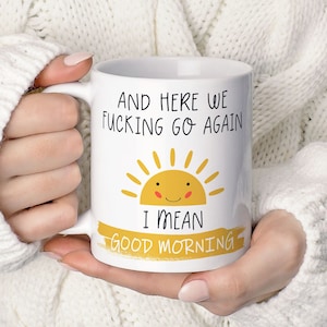 Good Morning Funny Mug, Funny Office Mug Gift For Colleagues, Funny Birthday Gift Mug, Humour Gift For Colleagues - TIS132