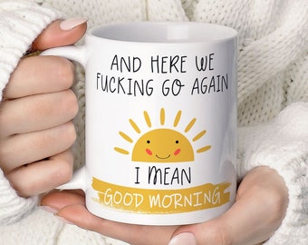 Good Morning Funny Mug, Funny Office Mug Gift For Colleagues, Funny Birthday Gift Mug, Humour Gift For Colleagues - TIS132