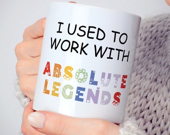 I Used To Work With Absolute Legends Beautiful Mug For Retirement, Heart Name Design  Gift For Colleague, Leaving Job Gift For Boss TIS093-C