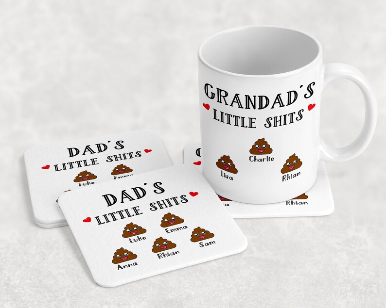 May include: White ceramic mug with the text "Grandad's Little Shits" and three cartoon poop emojis with the names "Lisa", "Charlie", and "Rhian" underneath.  Two white ceramic coasters with the text "Dad's Little Shits" and cartoon poop emojis with names underneath.