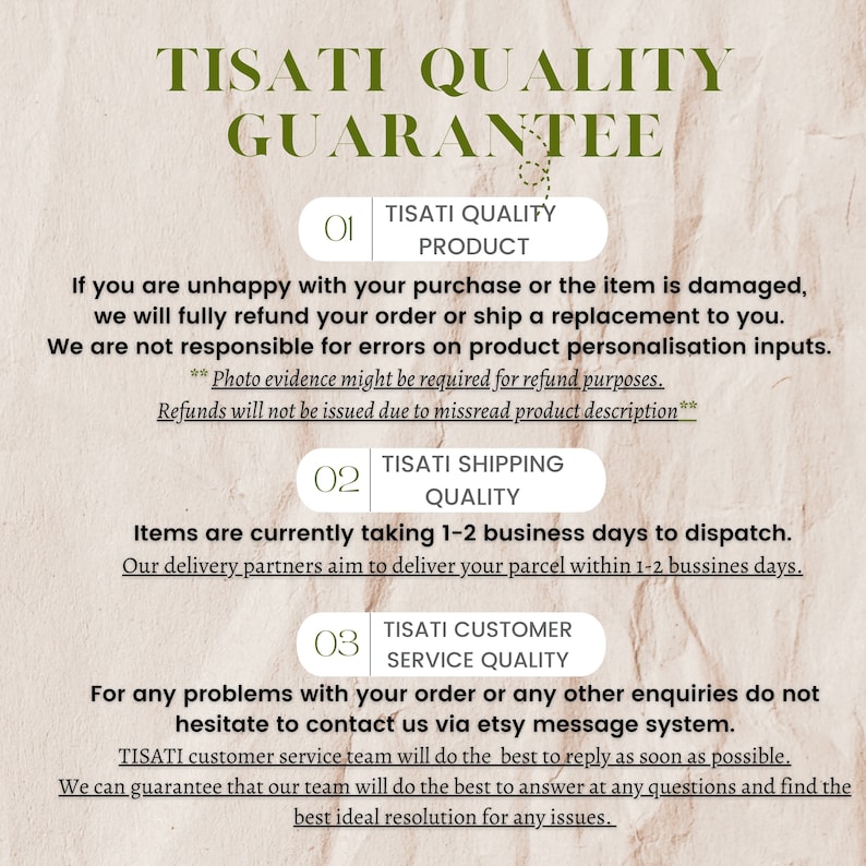 May include: A graphic with the text "TISATI QUALITY GUARANTEE" in a brown and white font. The graphic is divided into three sections, each with a number and a description of the company's quality guarantee. The first section is "TISATI QUALITY PRODUCT", the second is "TISATI SHIPPING QUALITY", and the third is "TISATI CUSTOMER SERVICE QUALITY".