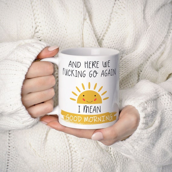 Good Morning Funny Mug, Funny Office Mug Gift For Colleagues, Funny Birthday Gift Mug, Humour Gift For Colleagues - TIS132