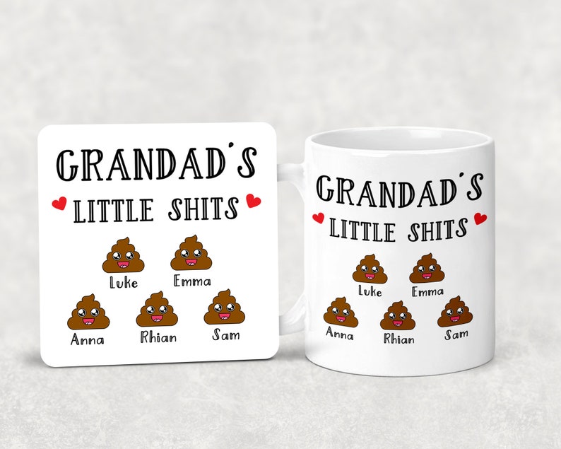 May include: White ceramic mug and coaster with the text "Grandad's Little Shits" and a heart on each side. The mug and coaster feature a cartoon poop emoji with a smiling face and the names Luke, Emma, Anna, Rhian, and Sam.