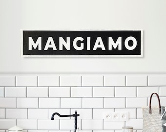 MANGIAMO  sign 6.5 x 28- Italian chef, Italian kitchen wood sign