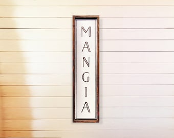 Mangia sign Vertical- Approx 7 x 29, Kitchen wall art, Kitchen art, Kitchen rustic wood sign, Italian kitchen, Italian chef, Mangia