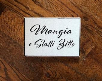 Mangia e Statti Zitto Sign: Decoración de cocina italiana, comer y callarse, 8x10