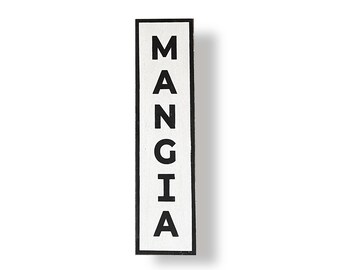 Mangia Sign: Rustic Italian Kitchen Wood Wall Art -8 x 32