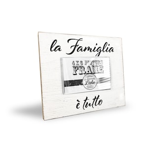 La famiglia è tutto- Family is everything- Italian 4 x 6 picture frame -  Italian wedding, Italian anniversary gift, Italian engagement