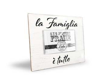 La famiglia è tutto- La familia lo es todo- Marco de imagen italiano 4 x 6 - Boda italiana, regalo de aniversario italiano, compromiso italiano