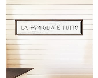 Italian Family sign- translation- "Family is everything" Italian kitchen sign,  La famiglia  e' tutti"  Italian family sign, Mangia sign"