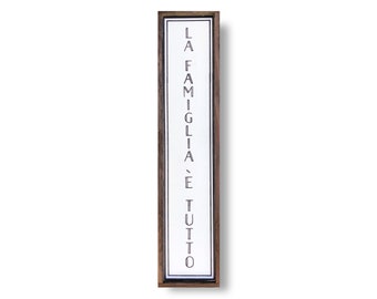 Italian Family Sign: "La Famiglia è Tutto" Screen Print on Wood