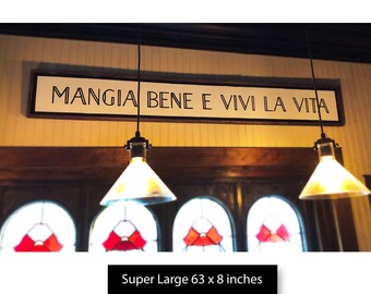 Mangia  Bene E Viva La Vita- Very Large - 8 x 63 inches, Italian sign-Translation: Eat well and live life, Italian kitchen sign