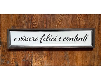 Letrero italiano Y vivieron felices para siempre - 6 x 30 pulgadas, E vissero felici e contenti, boda italiana, regalo de boda italiano, italiano