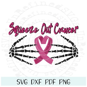 Squeeze Out Cancer SVG, Breast Cancer, October Awareness, Save The Boobies, Skeleton Hands, Cut File, Digital Download
