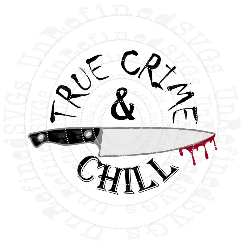 True Crime & Chill SVG True Crime Junkie Vector HTV | Etsy