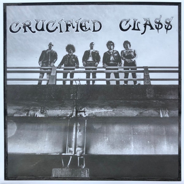 CRUCIFIED CLASS 7” ep hardcore punk discharge nerveskade pdxpunk GBH crass bog people zyanose varukers poison idea
