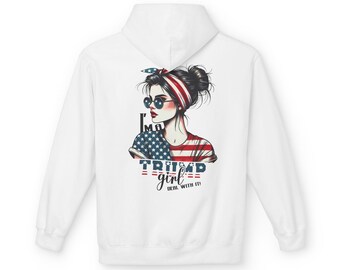 Trump Girl Hoodie, Patriotic Statement Sassy Sweatshirt, Conservative Apparel, Republican Gift, American Pride Pullover