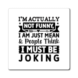Sarcastic Magnet, Funny Fridge Magnet, Witty Kitchen Decor, Humorous Locker Magnet, Snarky Office Gift, Cheeky Magnetic Quote