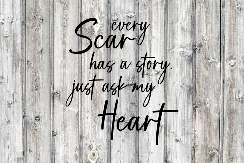 Every Scar Has A Story PNG Sublimation Digital Design Etsy Ireland