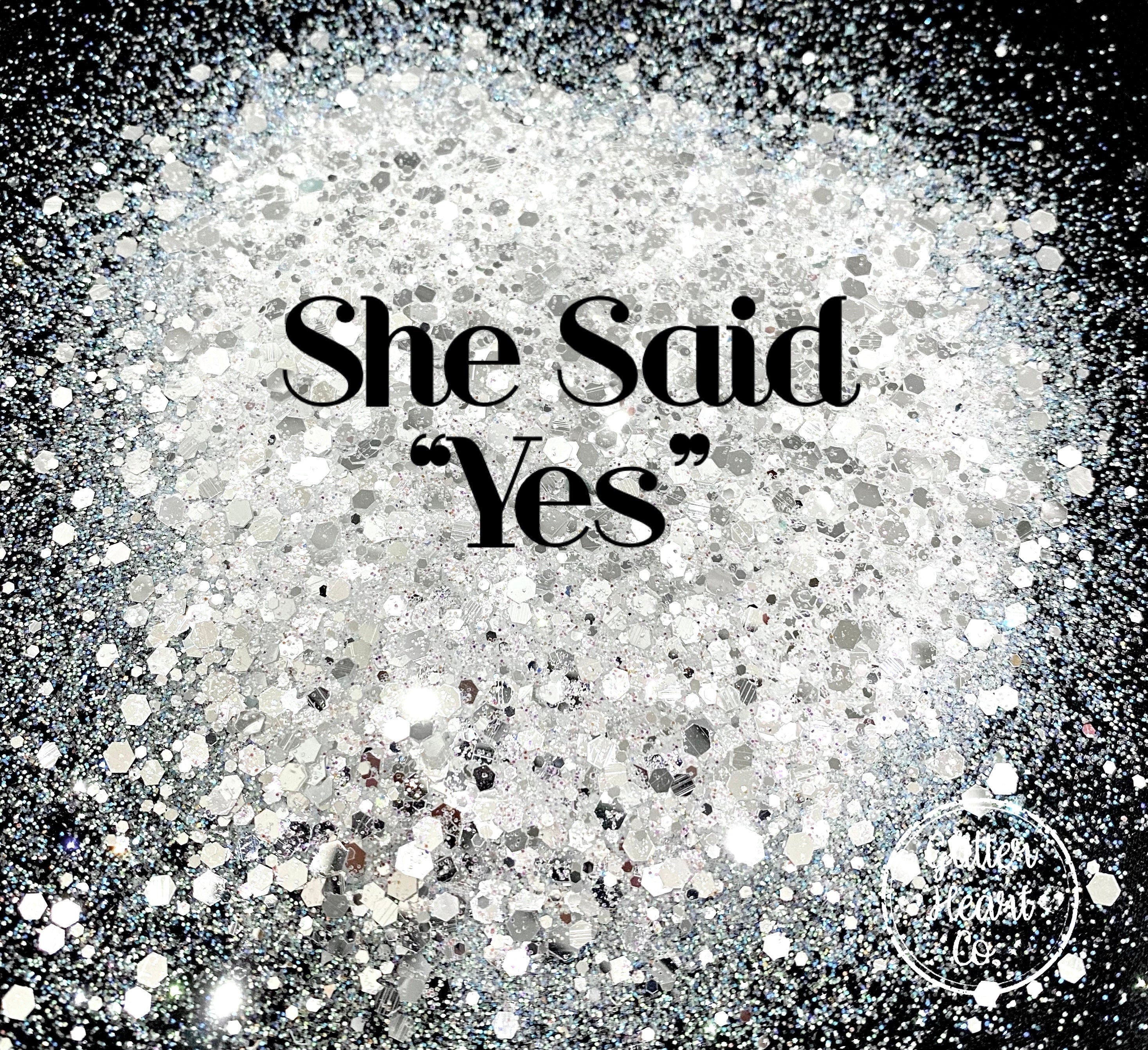 She said Yes - Fine .015 Holographic Glitter - 2oz