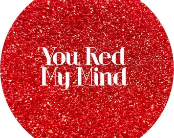 You Red My Mind - High Sparkles Red Fine Polyester Glitter