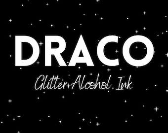 May include: White text on a black background with a starry sky pattern. The text reads "DRACO Glitter+Alcohol Ink".
