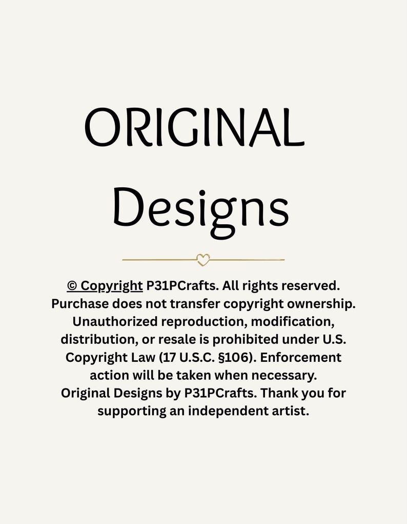 May include: Cream-colored background with the words "ORIGINAL Designs" in black. Below the text is a copyright notice from P31PCrafts. The image also includes a heart symbol and a statement about copyright and unauthorized reproduction.