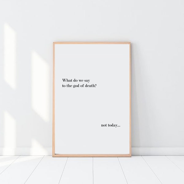 Game of thrones Print/ GOT / Game of thrones art / God of death quote / Arya Stark / Game of Thrones Decor