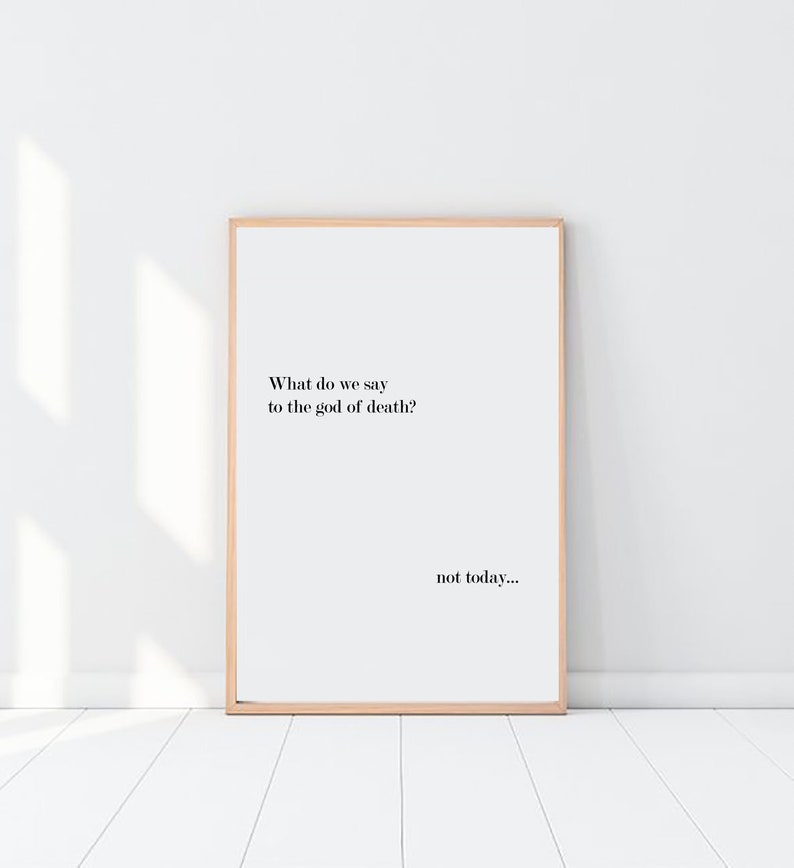 Game of thrones Print/ GOT / Game of thrones art / God of death quote / Arya Stark / Game of Thrones Decor image 1