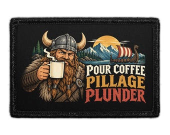 Pour Coffee - Pillage - Plunder - Removable Patch