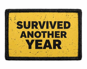 Survived Another Year - Removable Patch