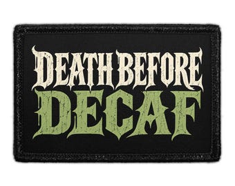 Death Before Decaf - Removable Patch