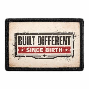 Built Different Since Birth - Removable Patch